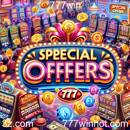 Descubra as Melhores Promoções na Categoria 'Ofertas Especiais' do 777win